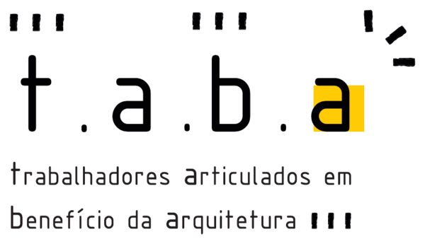 t.a.b.a — trabalhadores articulados em benefício da arquitetura