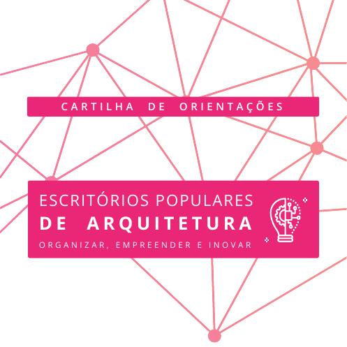 Capa da Cartilha de Orientações: Escritórios Populares de Arquitetura
